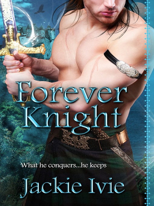 Title details for Forever Knight by Jackie Ivie - Available